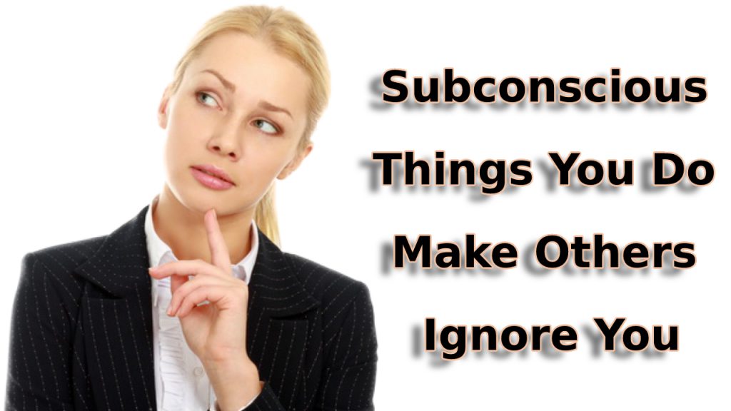 Reasons Why People Ignore You